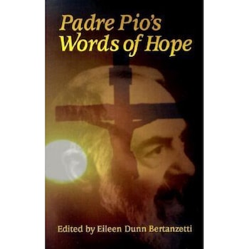Padre Pio's Words of Hope, Pio Padre Pio's Words of Hope, Pio