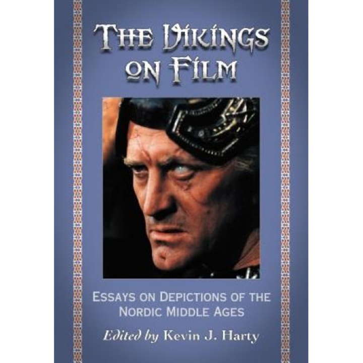 The Vikings on Film: Essays on Depictions of the Nordic Middle Ages, Kevin J. Harty (Editor)