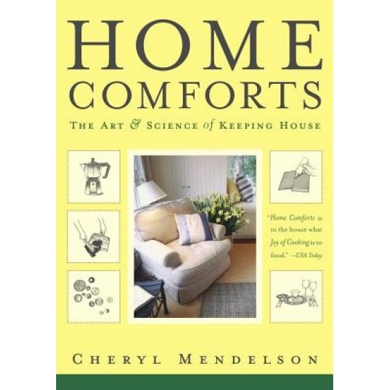 Home Comforts: The Art and Science of Keeping House, Cheryl Mendelson