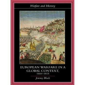 European Warfare in a Global Context, 1660 1815, Black (Author) European Warfare in a Global Context, 1660 1815, Black (Author)