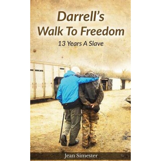 Darrell's Walk to Freedom: 13 Years a Slave, Jean Simester (Author)
