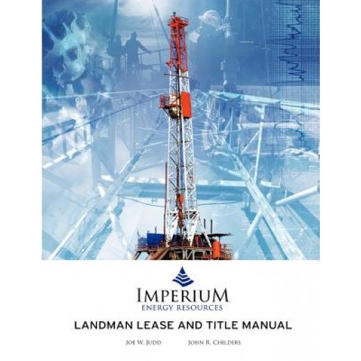 Landman Lease and Title Manual - MR John R. Childers (Author)