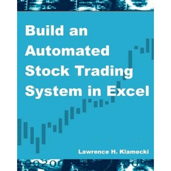 Build an Automated Stock Trading System in Excel - Lawrence H. Klamecki (Author) Build an Automated Stock Trading System in Excel - Lawrence H. Klamecki (Author)