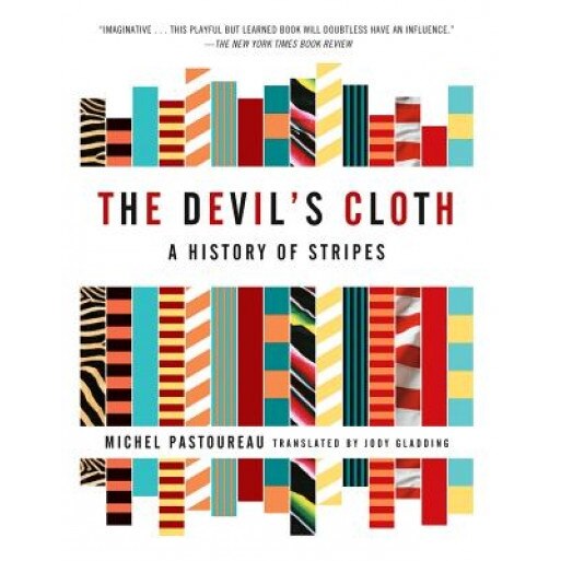 The Devil's Cloth: A History of Stripes, Michel Pastoureau