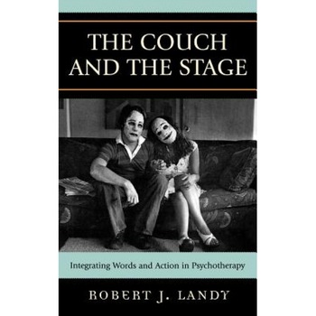 The Couch and the Stage: Integrating Words and Action in Psychotherapy - Robert J. Landy (Author) The Couch and the Stage: Integrating Words and Action in Psychotherapy - Robert J. Landy (Author)