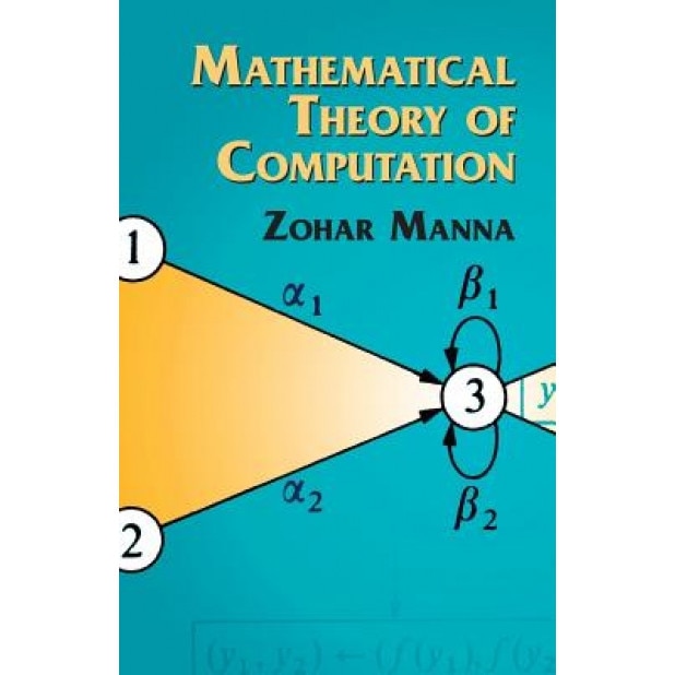 Mathematical Theory of Computation, Zohar Manna (Author)