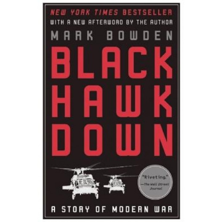 Black Hawk Down: A Story of Modern War, Mark Bowden