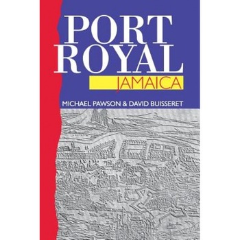 Port Royal Jamaica, Michael Pawson (Author) Port Royal Jamaica, Michael Pawson (Author)