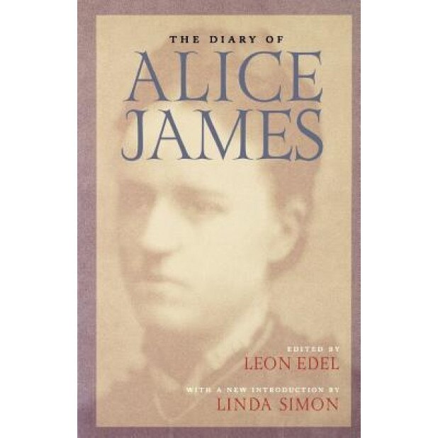 Diary of Alice James, Alice James (Author)