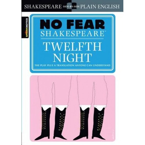 Twelfth Night (No Fear Shakespeare), William Shakespeare, SparkNotes Editors