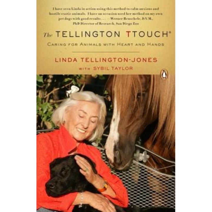 The Tellington Ttouch: Caring for Animals with Heart and Hands, Linda Tellington-Jones