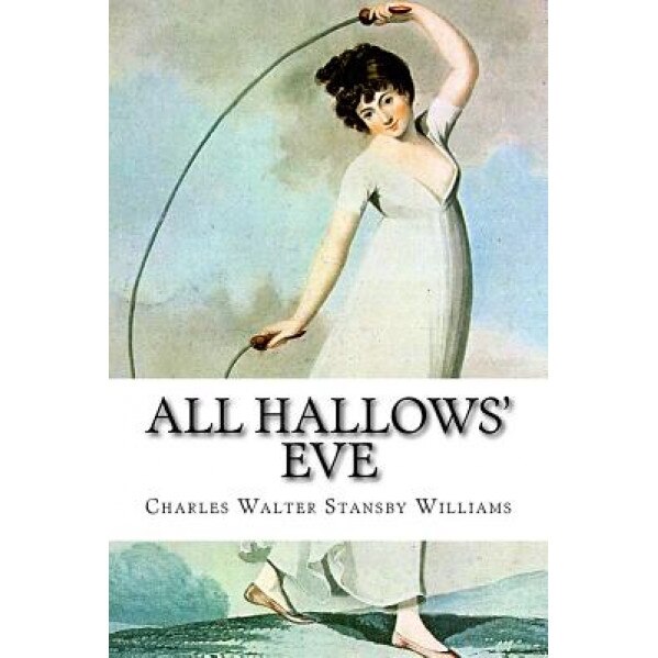 All Hallows' Eve, Charles Walter Stansby Williams (Author)