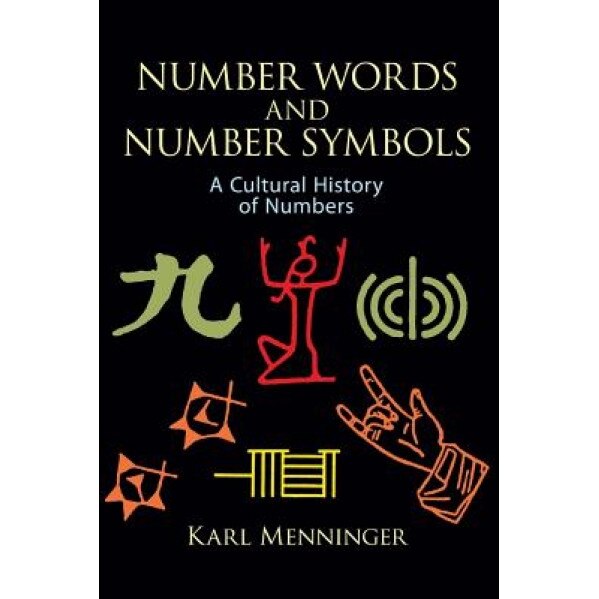 Number Words and Number Symbols, Karl Menninger (Author)