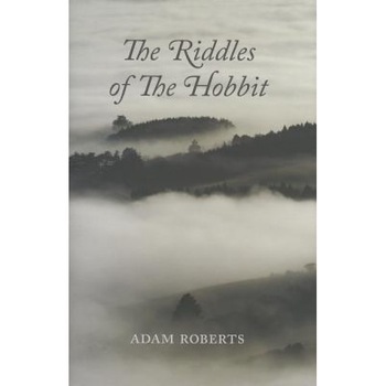 The Riddles of the Hobbit, Adam Roberts (Author) The Riddles of the Hobbit, Adam Roberts (Author)
