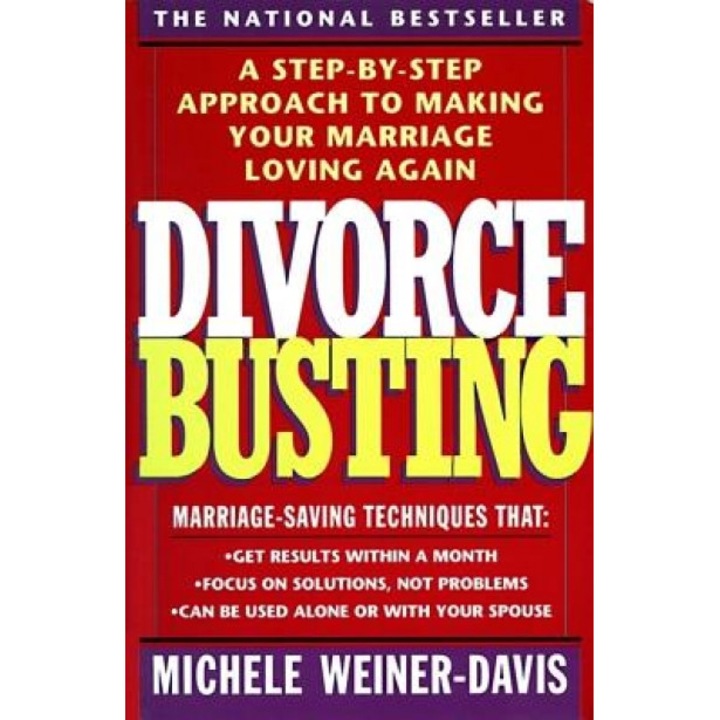 Divorce Busting: A Revolutionary and Rapid Program for Staying Together, Michele Weiner-Davis