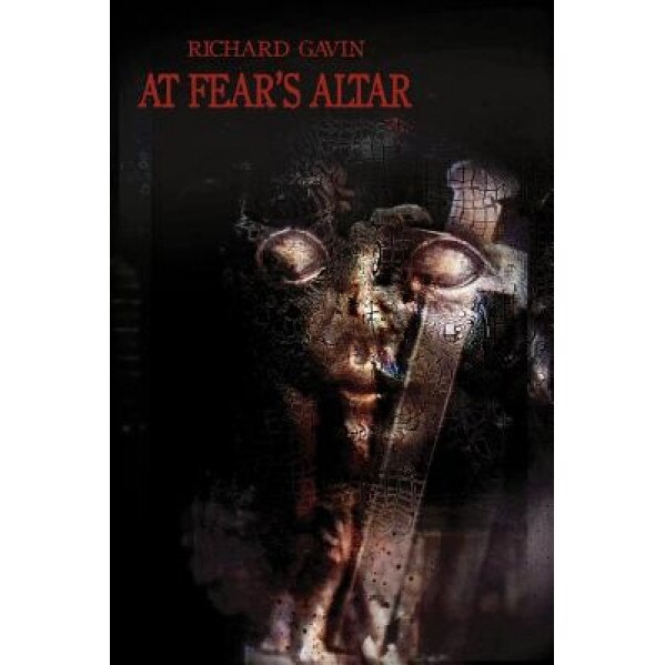 At Fear's Altar, Richard Gavin (Author)
