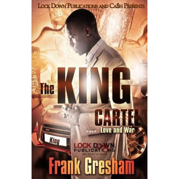 The King Cartel: Love & War, Frank Gresham (Author)