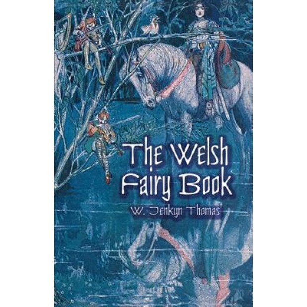 The Welsh Fairy Book, W. Jenkyn Thomas