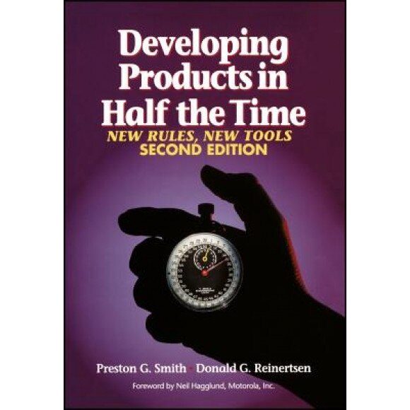 Developing Products in Half the Time: New Rules, New Tools - Preston G. Smith, Alison Smith, Donald G. Reinertsen