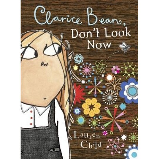 Clarice Bean, Don't Look Now, Lauren Child (Author)