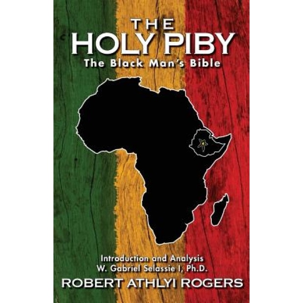 The Holy Piby: The Black Man's Bible, Robert Athlyi Rogers (Author)