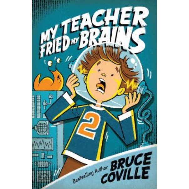 My Teacher Fried My Brains, Bruce Coville