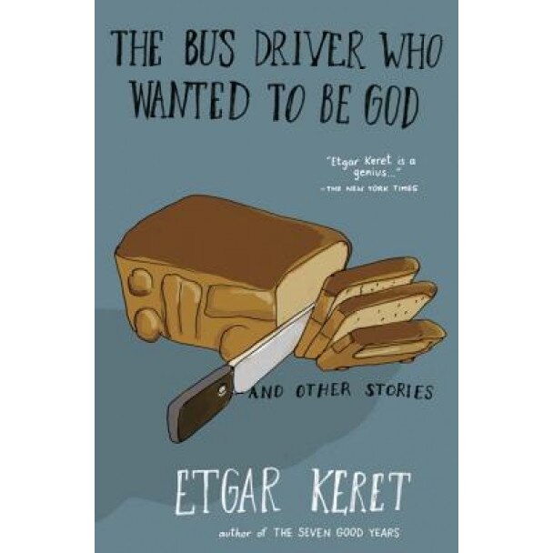 The Bus Driver Who Wanted to Be God & Other Stories, Etgar Keret (Author)