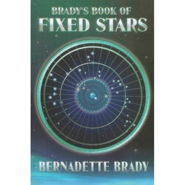 Brady's Book of Fixed Stars - Bernadette Brady