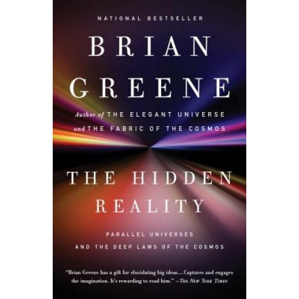 The Hidden Reality: Parallel Universes and the Deep Laws of the Cosmos, Brian Greene (Author)