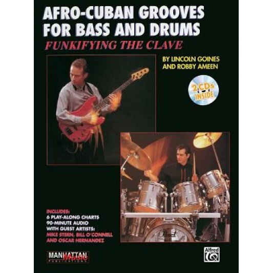 Funkifying the Clave: Afro-Cuban Grooves for Bass and Drums, Book & CD, Lincoln Goines, Robby Ameen