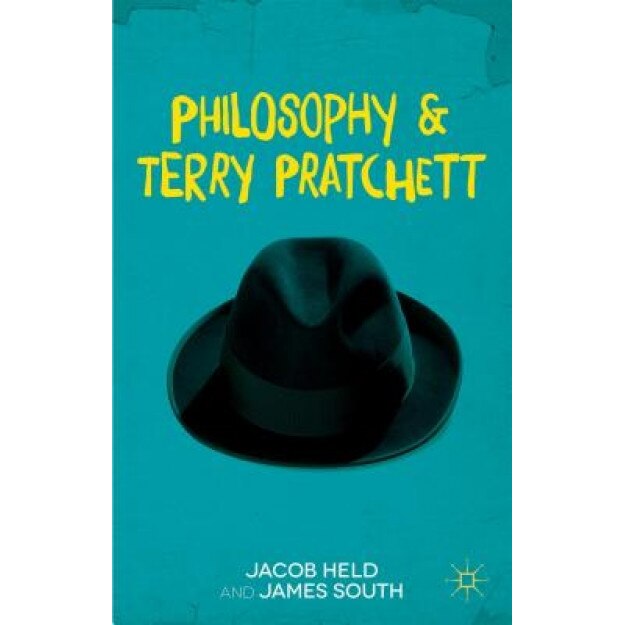 Philosophy and Terry Pratchett, Jacob Held (Editor)