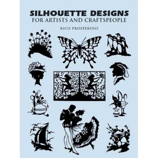 Silhouette Designs for Artists and Craftspeople, Rico Prosperoso