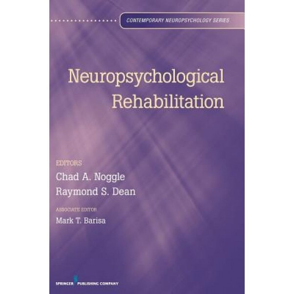 Neuropsychological Rehabilitation - Chad Noggle (Editor)