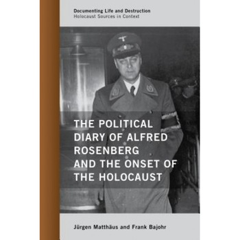 The Political Diary of Alfred Rosenberg and the Onset of the Holocaust, Jurgen Matthaus (Author)