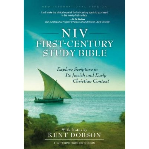 First-Century Study Bible-NIV: Explore Scripture in Its Jewish and Early Christian Context, Ed Dobson (Foreword by)