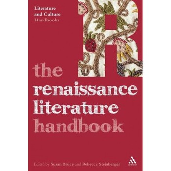 The Renaissance Literature Handbook, Susan Bruce (Editor) The Renaissance Literature Handbook, Susan Bruce (Editor)