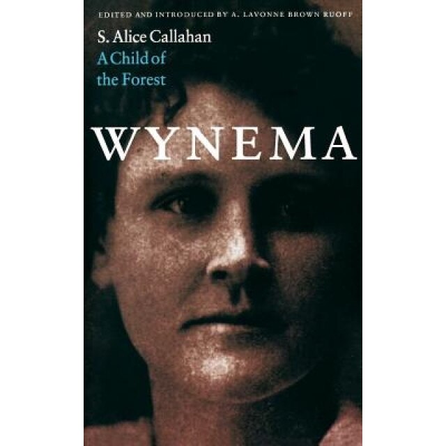 Wynema: A Child of the Forest, S. Alice Callahan (Author)