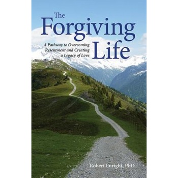 The Forgiving Life: A Pathway to Overcoming Resentment and Creating a Legacy of Love - Robert D. Enright (Author) The Forgiving Life: A Pathway to Overcoming Resentment and Creating a Legacy of Love - Robert D. Enright (Author)