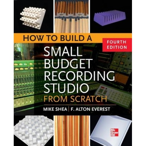 How to Build a Small Budget Recording Studio from Scratch 4/E, Mike Shea (Author)