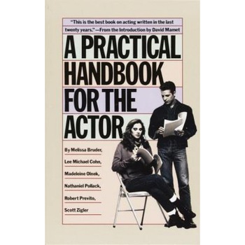 A Practical Handbook for the Actor, Melissa Bruder A Practical Handbook for the Actor, Melissa Bruder