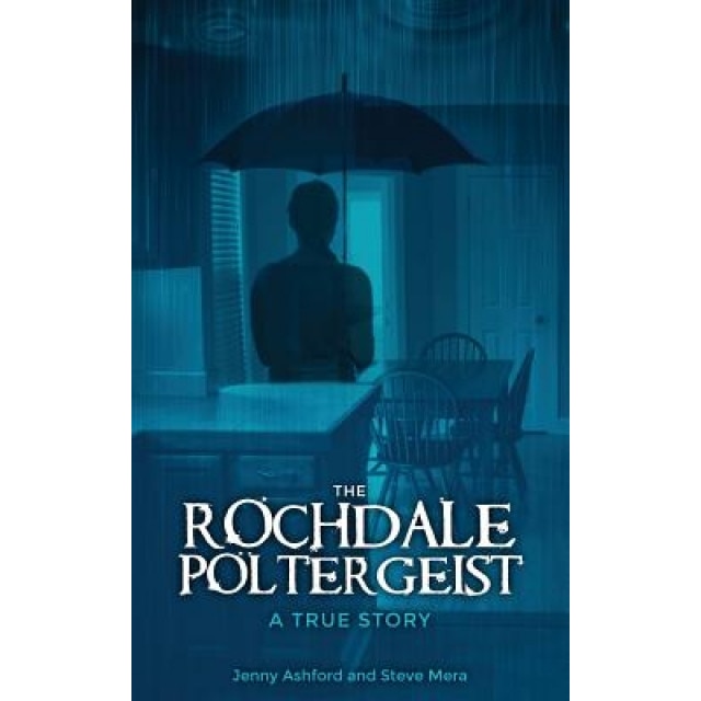 The Rochdale Poltergeist: A True Story - Jenny Ashford (Author)