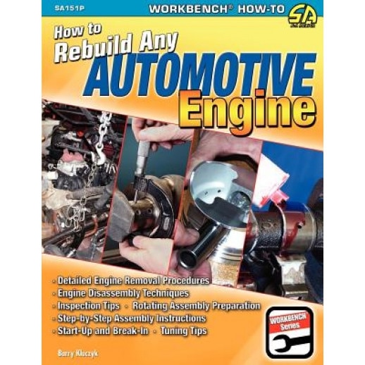 How to Rebuild Any Automotive Engine, Barry Kluczyk (Author)
