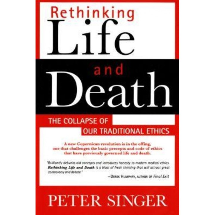 Rethinking Life and Death - Peter Singer