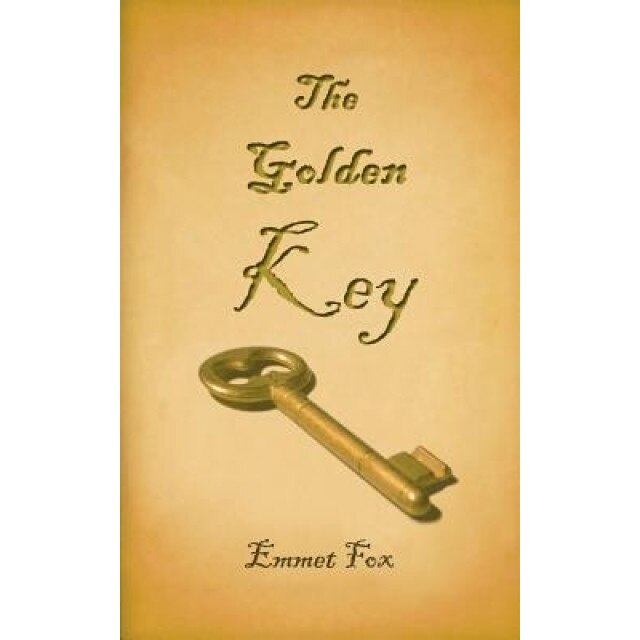 The Golden Key, Emmet Fox (Author)