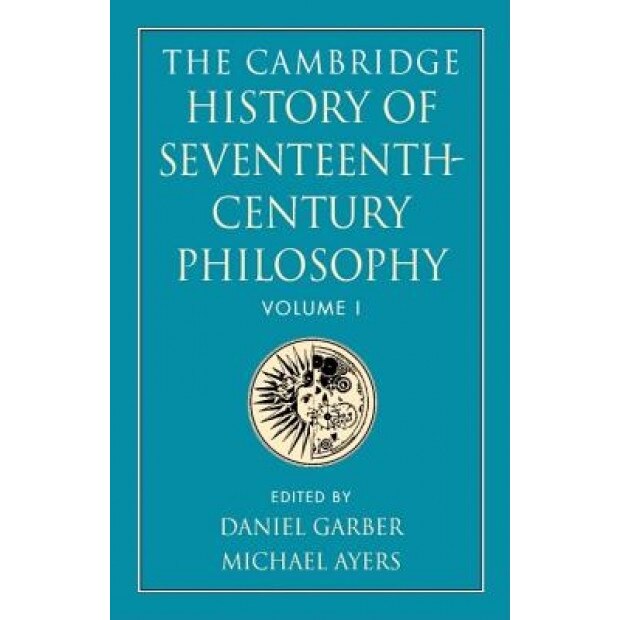 The Cambridge History of Seventeenth-Century Philosophy 2 Volume Paperback Set, Michael Ayers (Author)