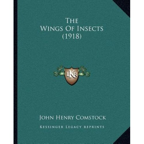 The Wings of Insects (1918), John Henry Comstock (Author)