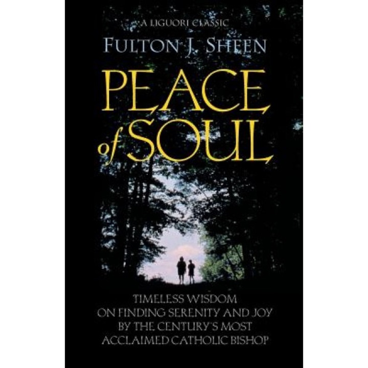 Peace of Soul, Fulton J. Sheen