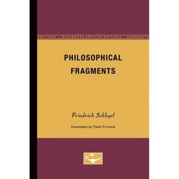 Philosophical Fragments (Minnesota Archive Editions), Friedrich Schlegel (Author) Philosophical Fragments (Minnesota Archive Editions), Friedrich Schlegel (Author)