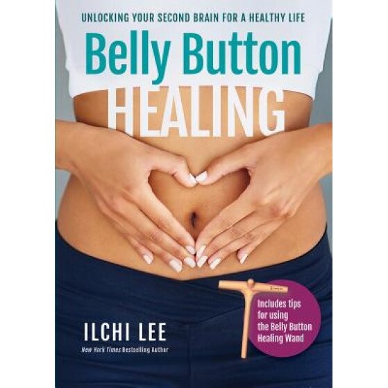 Belly Button Healing: Unlocking Your Second Brain for a Healthy Life, Ilchi Lee (Author)