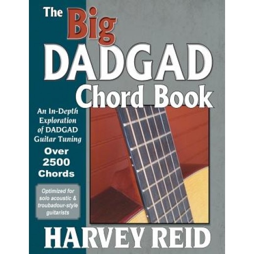 The Big Dadgad Chord Book: An In-Depth Exploration of Dadgad Guitar Tuning, Harvey Reid (Author)